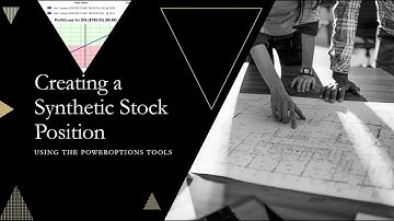 Creating a Synthetic Long Stock Position on PowerOptions