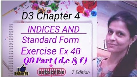 D3 CHAPTER 4 Ex 4b Q9 (d,e & f) Indices and Standard Form