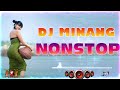 DJ MINANG TERBARU 2022 NONSTOP || LAGU MINANG REMIX FULL BASS
