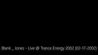 Blank _ Jones - Live @ Trance Energy 2002 (02-17-2002)