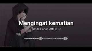 Mengingat kematian - Ustadz Hanan Attaki, Lc. || story dakwah