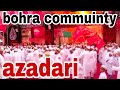 Bohra commuinty azadari in holy shrine imam hussain karbalasarwar ali najafi