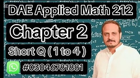 DAE Math 212 || 2nd Year || Applied Mathematics 212 || Chapter 2 || Short Question (1to4)
