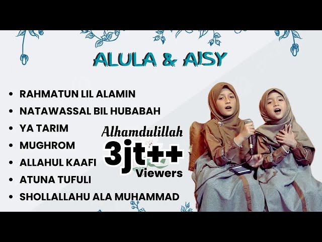 ALULA DAN AISY SHOLAWAT FULL ALBUM -  RAHMATUN LIL ALAMIN - YA TARIM - NATAWASSAL BIL HUBABAH class=