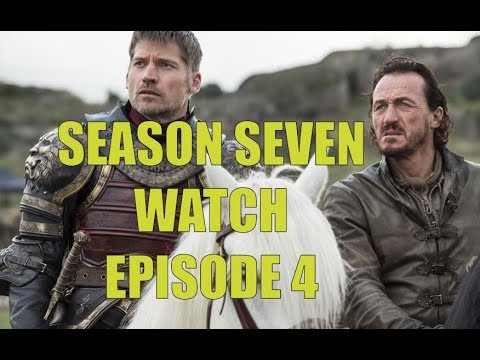 Preston's Game of Thrones Season Seven Watch - Season 7 Episode 4