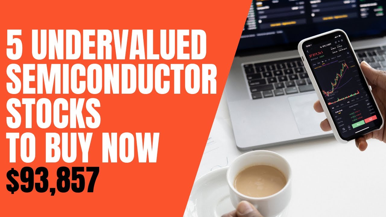 5 Undervalued Semiconductor Stocks To Buy Now