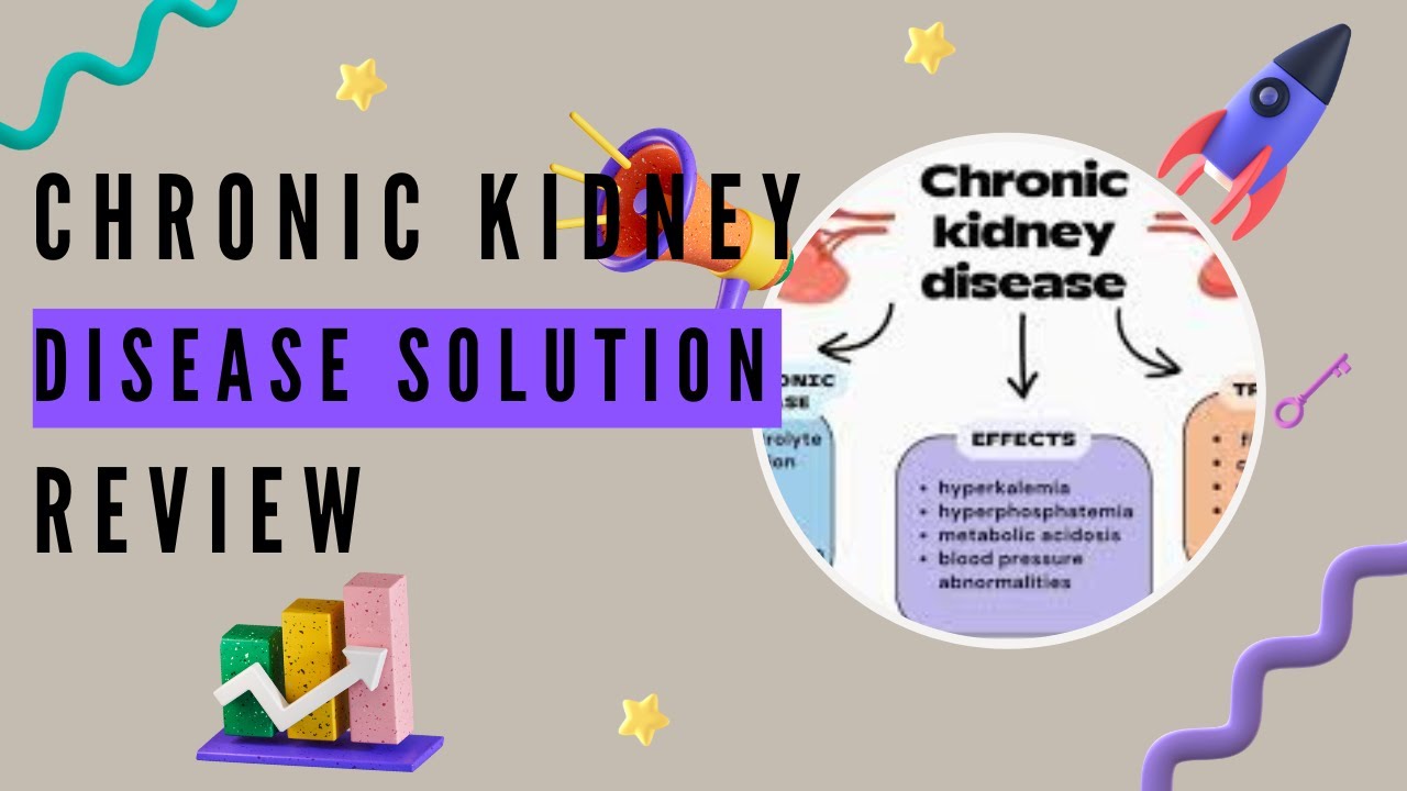Chronic Kidney Disease Solution Review: A Comprehensive Guide to ...