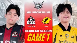 [GAME 1] GEEK FAM vs ONIC ID MPL ID S18 REGULAR SEASON | GEEK vs ONIC