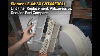 Siemens E 44:30 (WT44E301) Lint Filter Replacement: Aliexpress vs. Genuine Part Compare