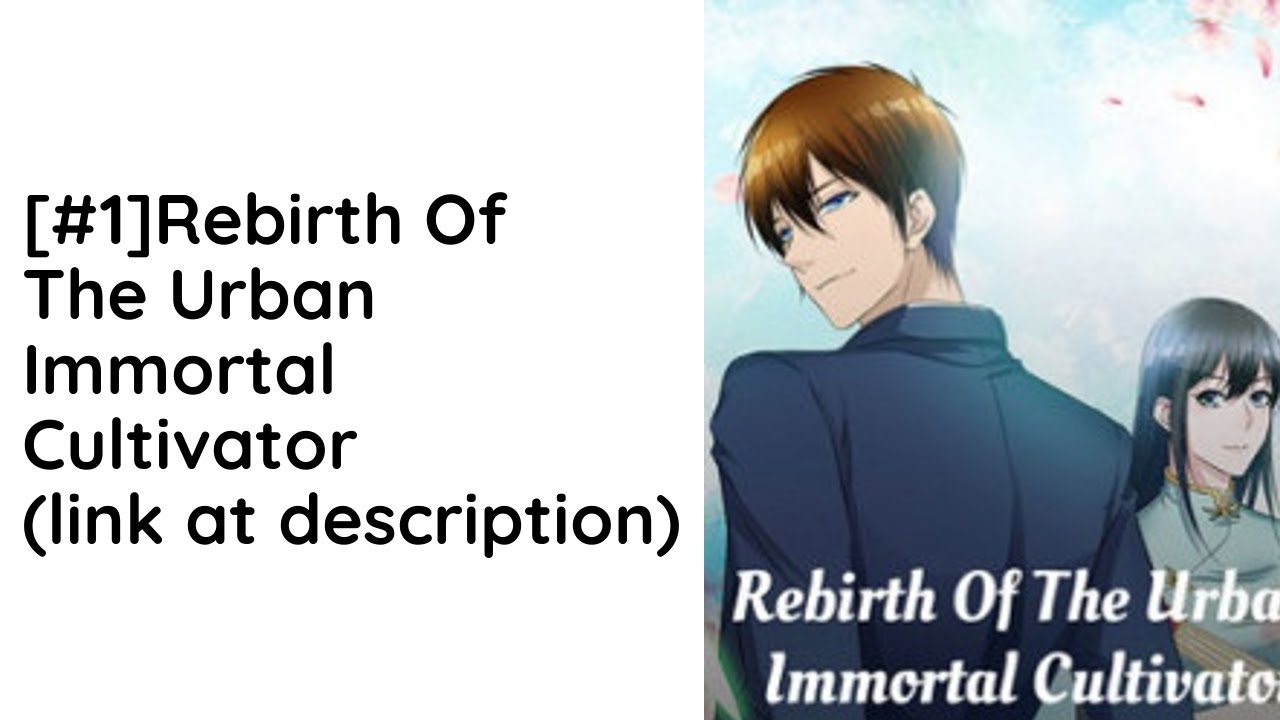 Rebirth Of The Urban Immortal Cultivator Audio Novel Full - YouTube