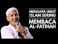 MENGAPA UMAT ISLAM SERING MEMBACA AL-FATIHAH II HABIB NOVEL ALAYDRUS