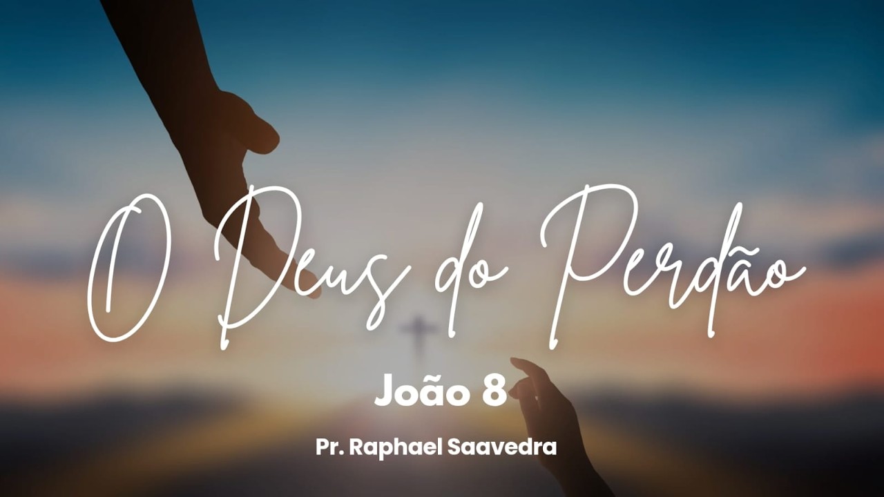 Culto de Oração - Quarta - O Deus do Perdão - Pr. Raphael Saavedra - 25/02/2026