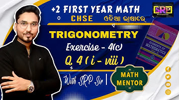 CLASS 11 | CHSE | ELEMENTS OF MATHEMATICS | TRIGONOMETRY | EXERCISE- 4(c) | Q. 4 ( i - viii )