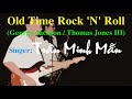 OLD TIME ROCK 'N' ROLL (George Jackson / Thomas E. Jones III ) - Tiếng hát: Trần Minh Mẫn