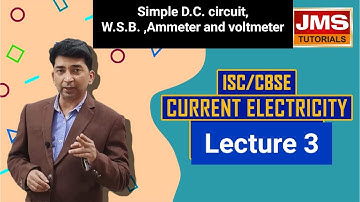 LECTURE-3 (Simple D.C. Circuit, Wheat Stone Bridge ,Ammeter & Voltmeter)