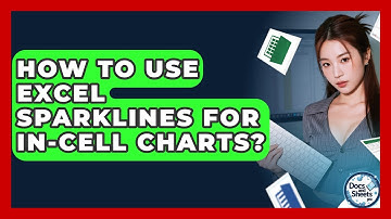 How To Use Excel Sparklines For In-cell Charts? - Docs and Sheets Pro