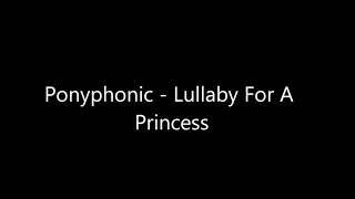 Ponyphonic - Lullaby For a Princess Chipmunk Version Ponyphonic - Lullaby For a Princess Chipmunk Version