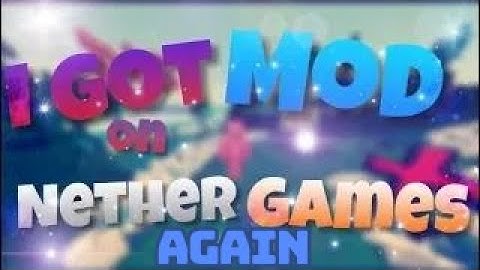 So, I got Mod on NetherGames (again)