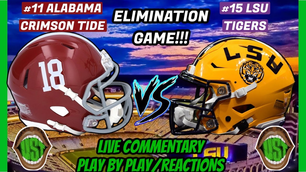#11 ALABAMA CRIMSON TIDE VS #15 LSU TIGERS LIVE COMMENTARY AND PLAY BY ...
