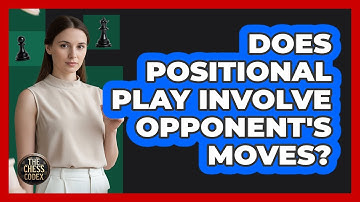 Does Positional Play Involve Opponent