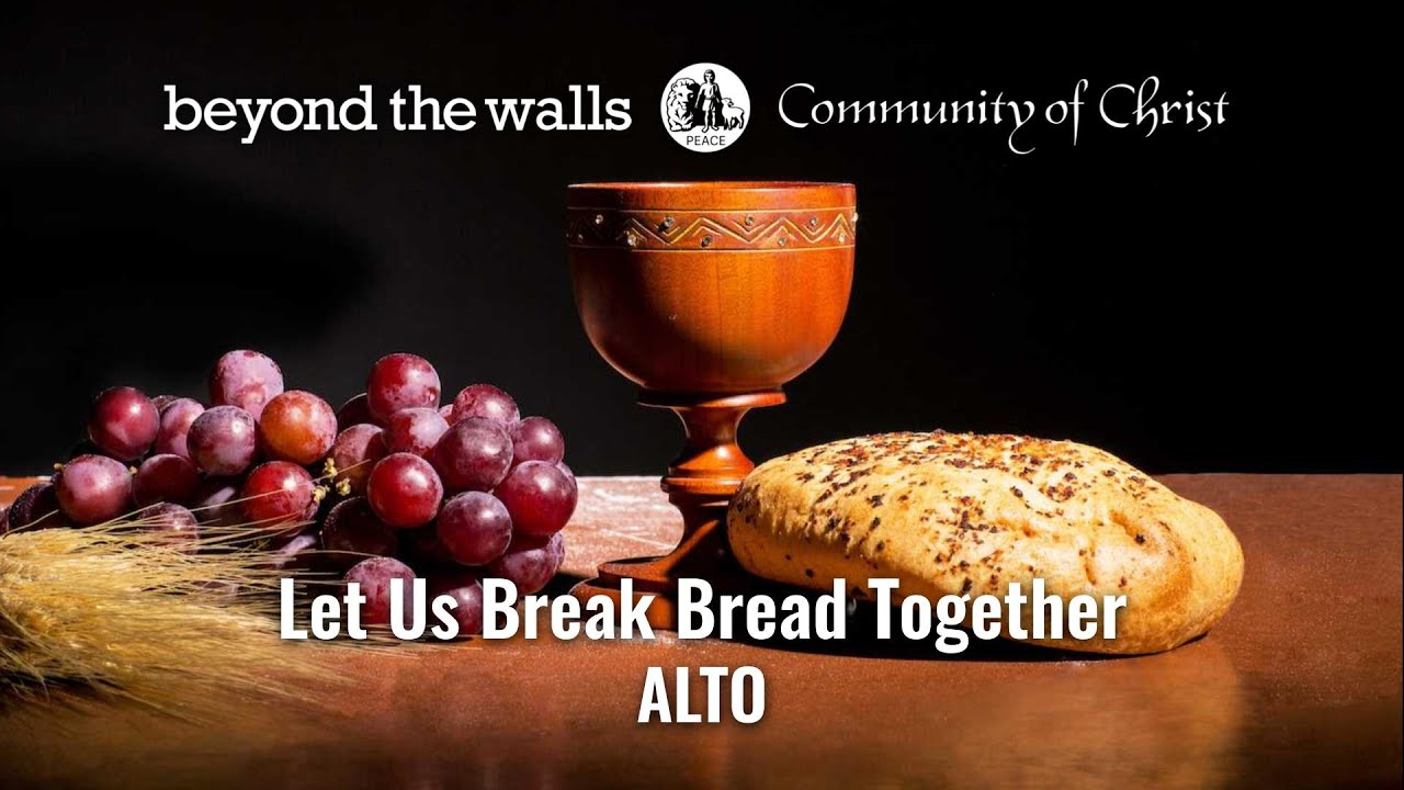 CCS 521 Let Us Break Bread Together ALTO YouTube