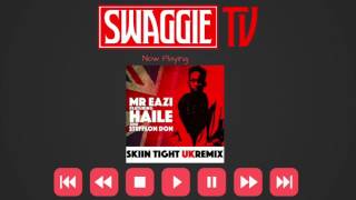 Mr Eazi - Skin Tight Remix Ft Stefflon don & Haile WSTRN  | @SwaggieStudios