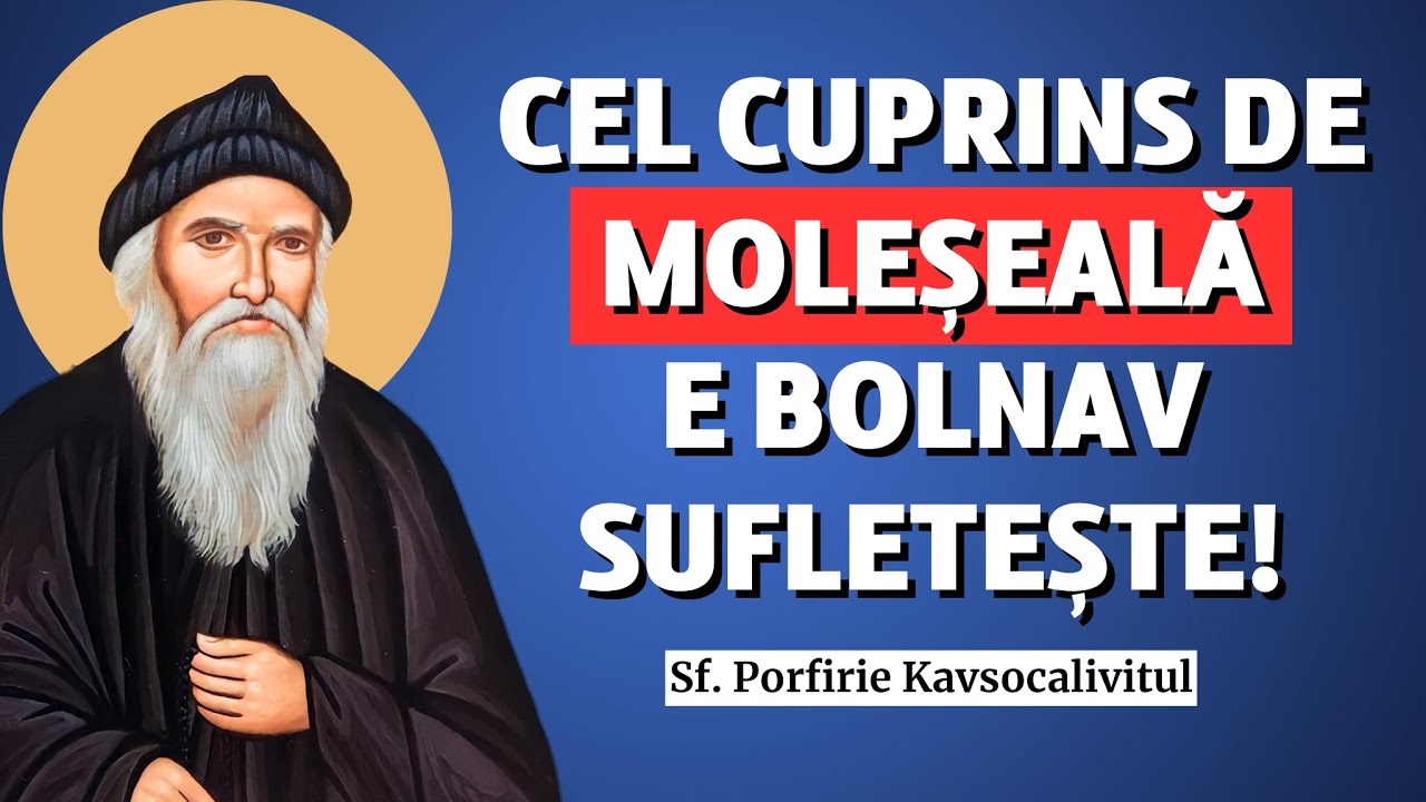 Cel cuprins de moleșeală e bolnav sufletește! – Sf. Porfirie Kavsocalivitul