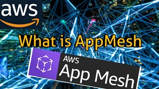 AWS l What is Aws AppMesh