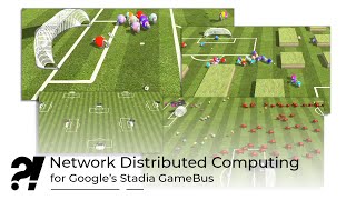 Network Distributed Computing for Google&#39;s Stadia GameBus