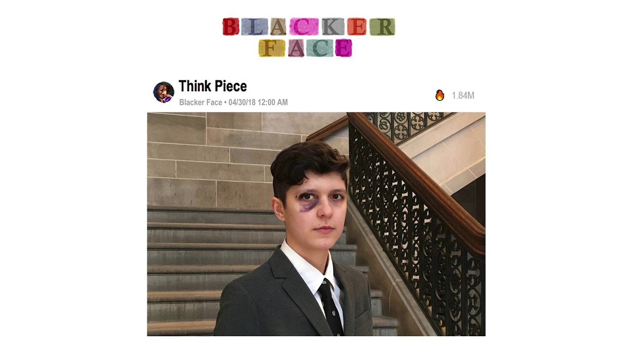 Blacker Face - Think Piece