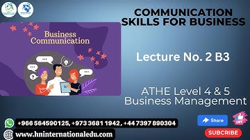 Communication Skills for Business Lecture No. 02 B3 ATHE Level 4 & 5 Business Management