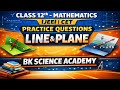 Class 12th- Mathematics (Topic- Practice questions Line and Plane) I JEE I CET I BK Science Academy