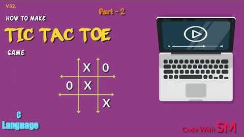 TIC TAC TOE ||  Part 2 || C programming to make a TIC TAC TOE game || Code With SM