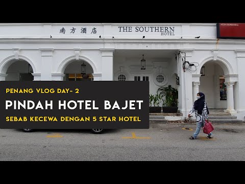 PINDAH HOTEL BUDGET TAPI SERVIS TIPTOP - PENANG VLOG DAY 2