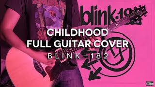 blink-182 - Childhood Full Guitar Cover (TABS IN DESCRIPTION)