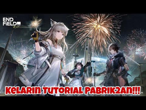 Eps 5 - Kelarin Tutorial Pabrik2an!!! - Arknights: Endfield #arknightsendfield