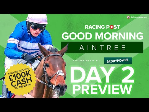 Good Morning Aintree LIVE | Grand National Festival Day 2 Preview | Grand National Tips and Analysis