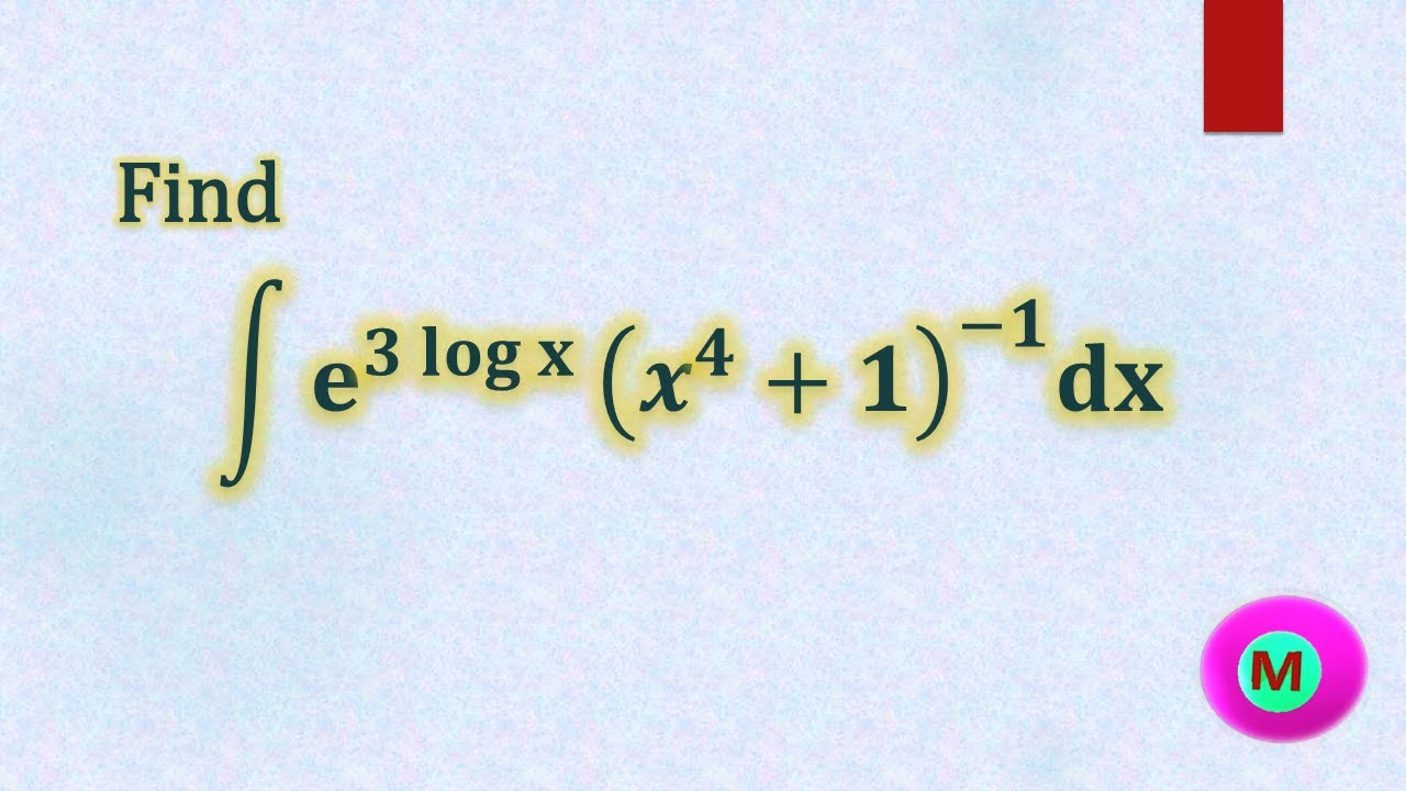 Find Integral E 3 Log X x 4 1 Dx YouTube find-integral-e-3-log-x-x-4-1-dx-youtube
