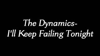 The Dynamics- I&#39;ll Keep Failing Tonight (demo version)