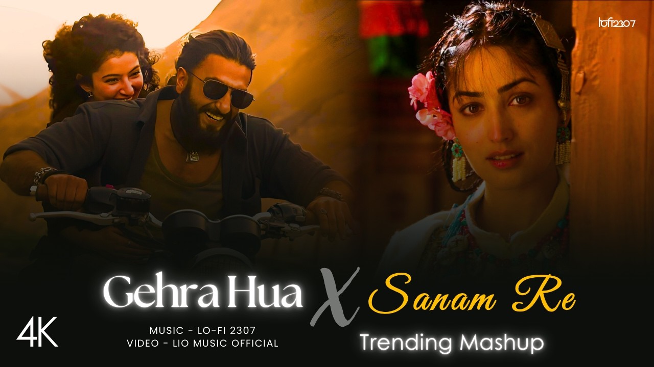 Gehra Hua X Sanam Re - Mashup (Full Version) Lo-fi 2307 | Jubin Nautiyal | Latest 4k Trending Mashup