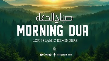 Heart Soothing Morning Dua For Protection | Blessings | Rizq | Tasbih - أذكار الصباح Rafiqullah Rafi