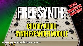 Is this the BEST free Monosynth? Cherry Audio Synth Expander Module Review