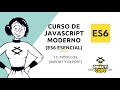 Curso Javascript Moderno (ES6) - #15. Módulos. Import y export