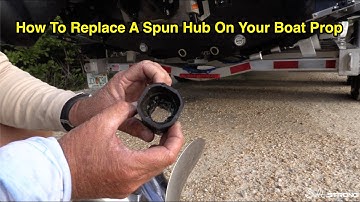 How To Replace A Spun Hub On A Boat Prop