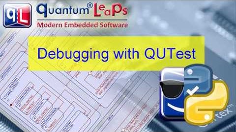 QUTest Unit Testing for Embedded Systems: Debugging with QUTest