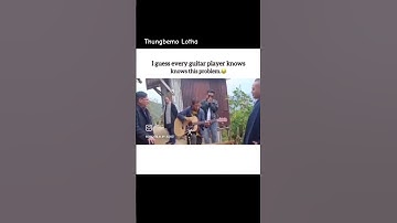 Every Guitar problem 😂 #naga #nagaland #northeastindia #foryou #angami #lotha #ao #konyak #kohima