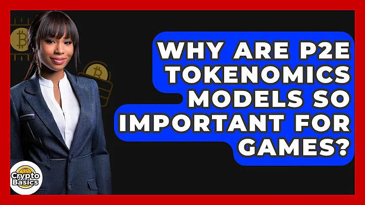 Why Are P2E Tokenomics Models So Important For Games? - CryptoBasics360.com