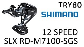 Shimano SLX - 12 Speed - RD-M7100-SGS. Review and compatibility.