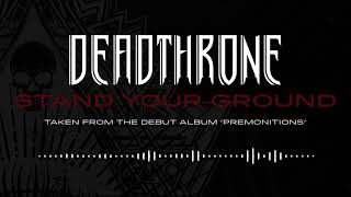 Deadthrone - Stand Your Ground (Official Audio Stream)