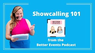 Showcalling 101: What is it? How to Become a Showcaller?  Better Events Podcast  Logan Clements